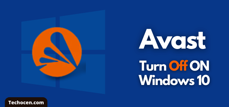 how to turn off avast antivirus temporarily in windows 10