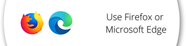 Use other browsers like Firefox or Microsoft Edge