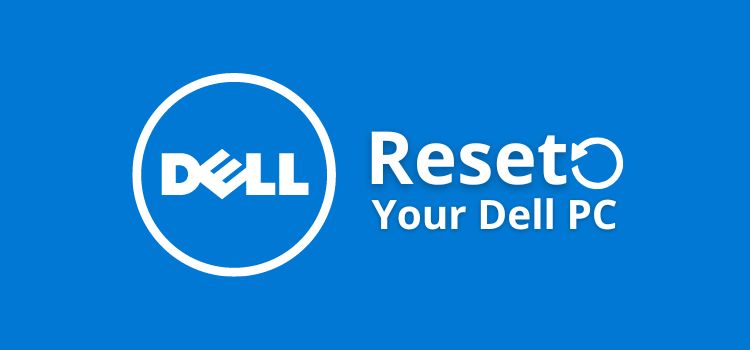 How to Perform Dell Laptop Factory Reset in Windows 10