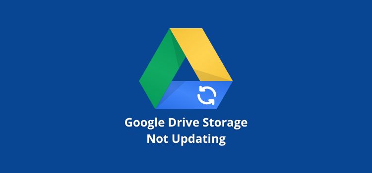 How to Fix Google Drive Storage Not Updating (Easy Fixes)