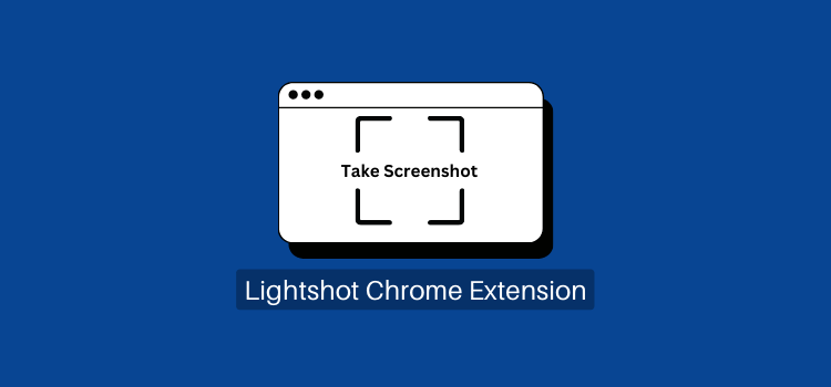 Lightshot Chrome Extension- How to Download and Use This Free Tool