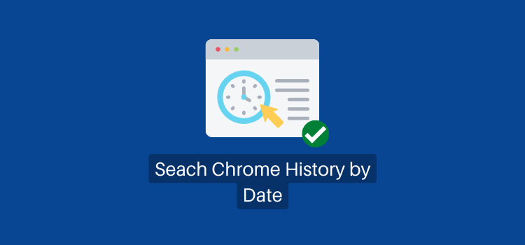 How to View Chrome History by Date on Pc, iPhone, Android Device