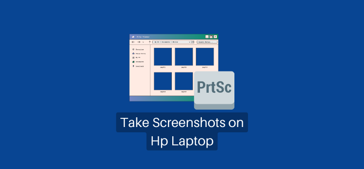 How to Take Screenshots on Hp Laptop in Windows 10/11