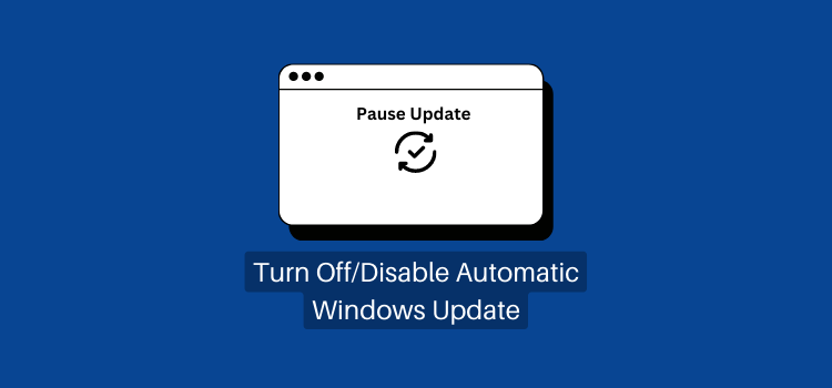 Tips for Windows Users: Turning off or Disable Automatic Update Windows 10/11